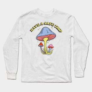 Safe Trip - Mushroom Trip Long Sleeve T-Shirt